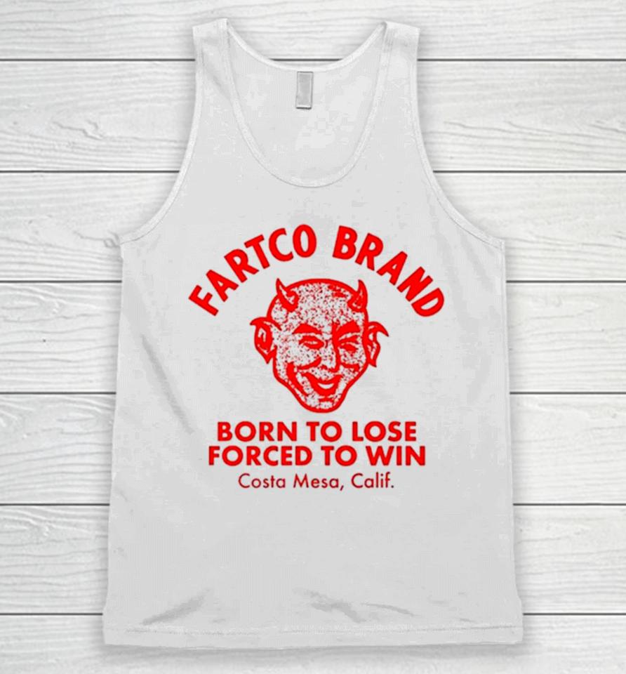 Fartco Devil Fartco Born To Lose Forced To Win Costa Mesa Calif Unisex Tank Top