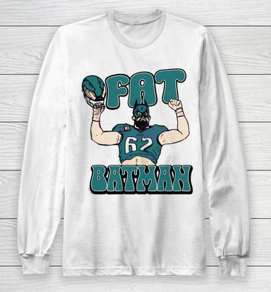 Fat Batman Jason Kelce Philadelphia Football Long Sleeve T-Shirt