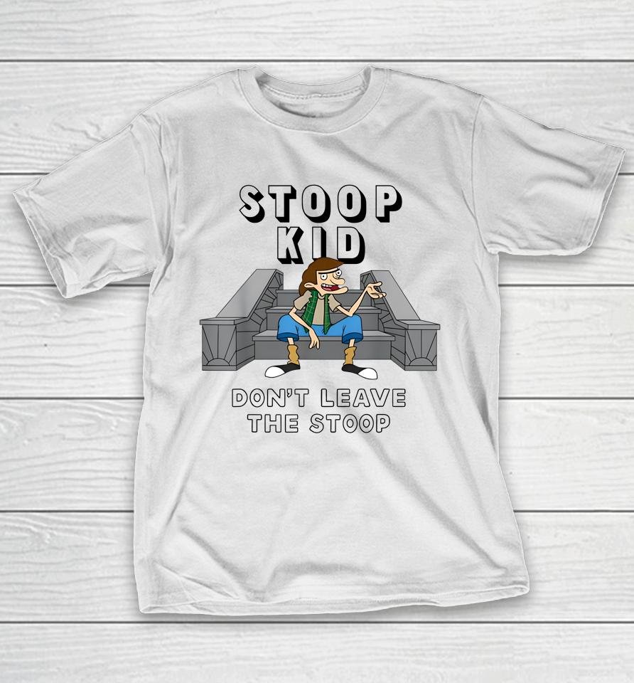 Fat Kid Deals Stoop Kid Don't Leave The Stoop T-Shirt