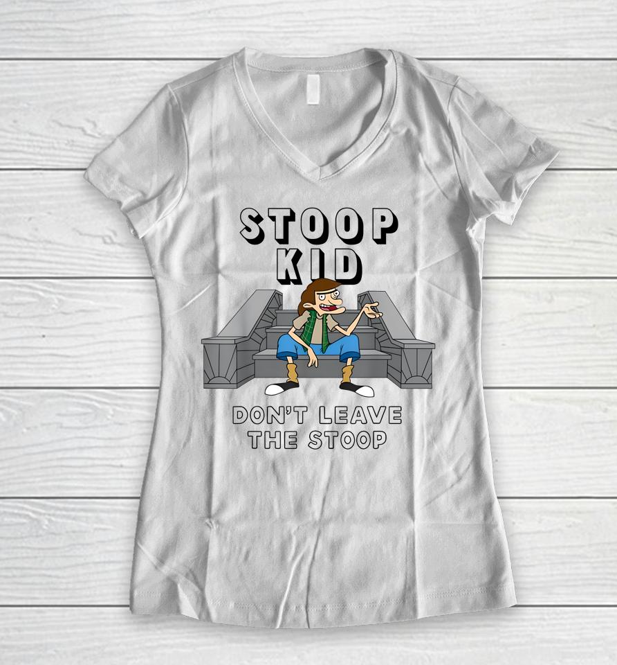 Fat Kid Deals Stoop Kid Don't Leave The Stoop Women V-Neck T-Shirt
