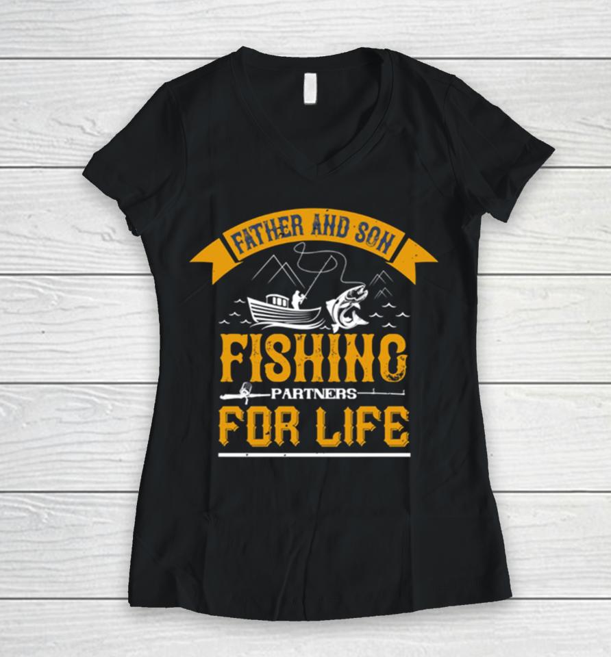 Father And Son Fishing Partners For Life Camping Women V-Neck T-Shirt