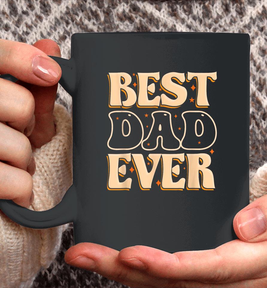 Father Day Best Dad Ever Coffee Mug