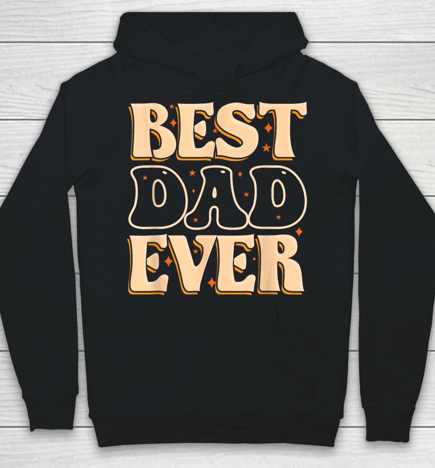 Father Day Best Dad Ever Hoodie
