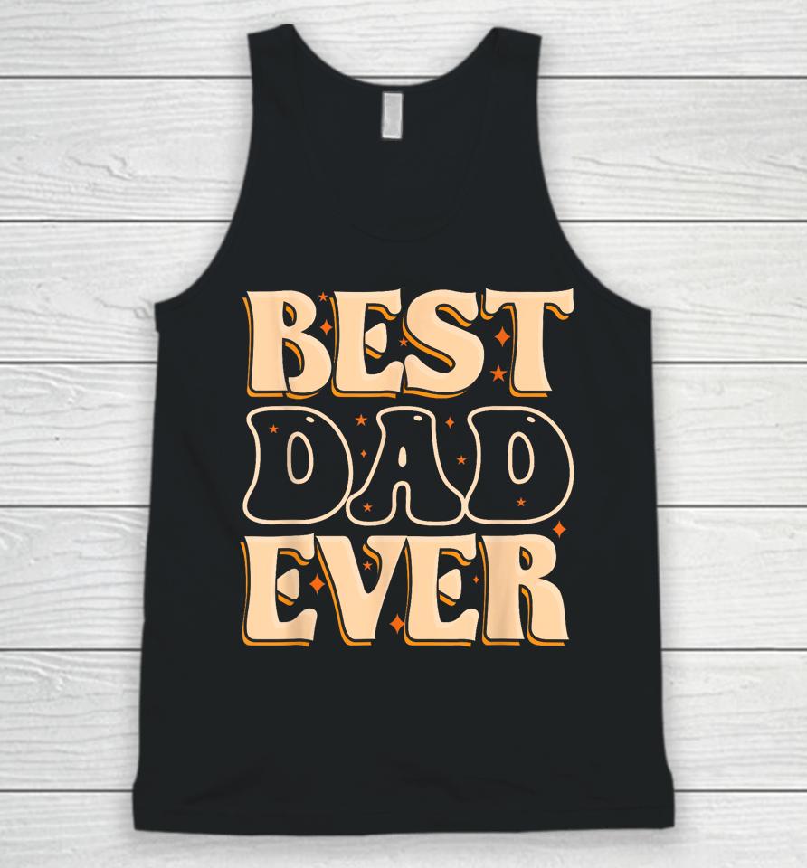 Father Day Best Dad Ever Unisex Tank Top