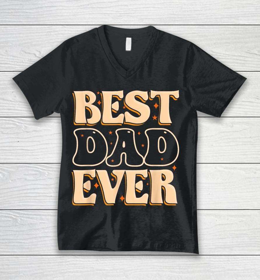 Father Day Best Dad Ever Unisex V-Neck T-Shirt