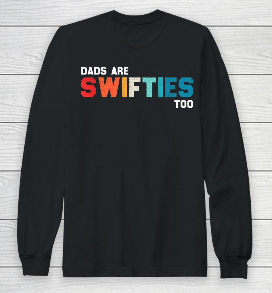 Father's Day Dads Are Swifties Too Long Sleeve T-Shirt