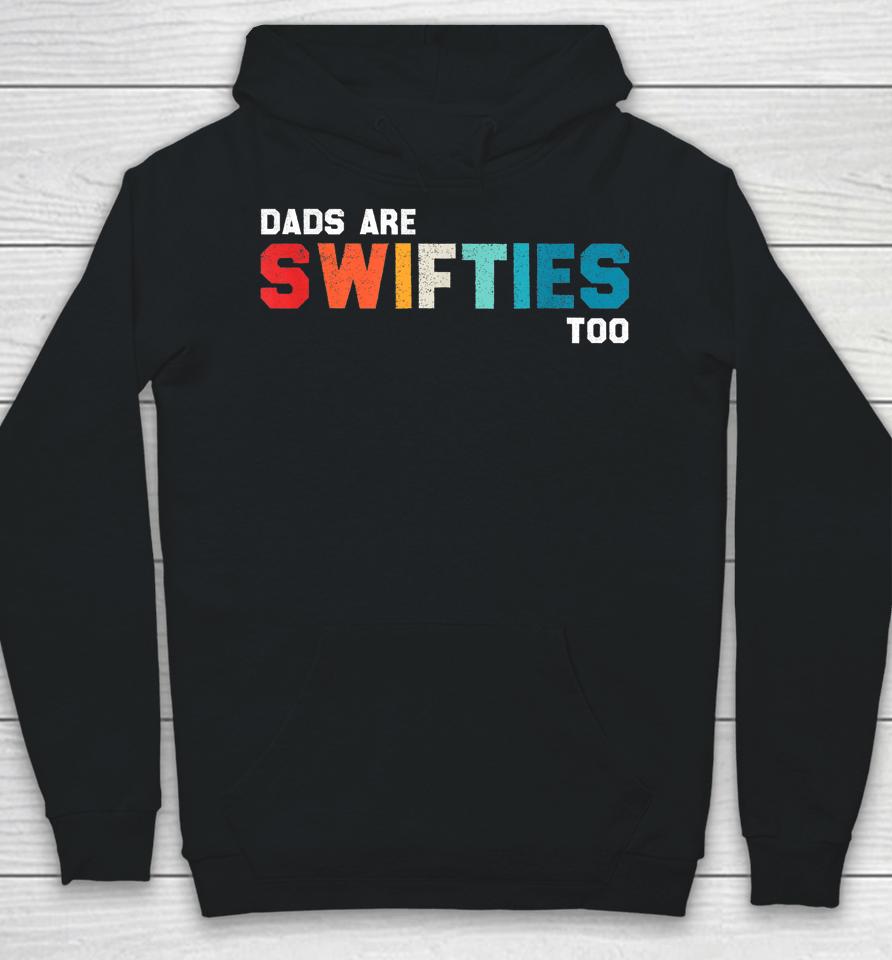 Father's Day Dads Are Swifties Too Hoodie