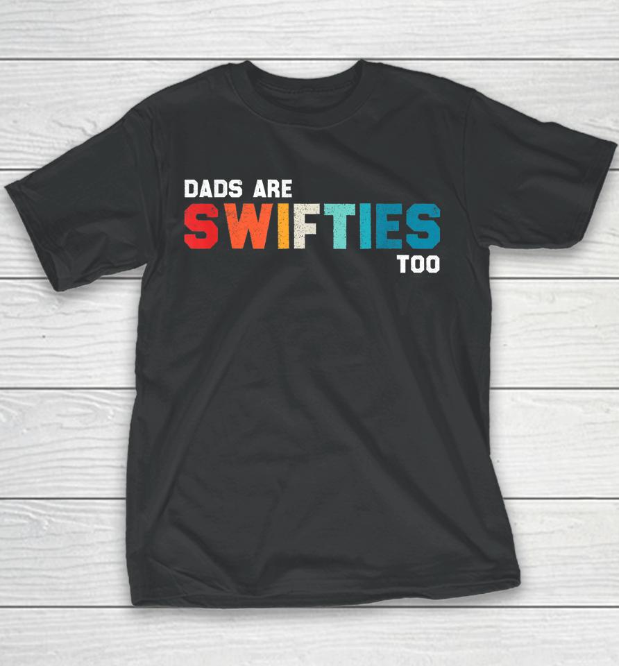 Father's Day Dads Are Swifties Too Youth T-Shirt