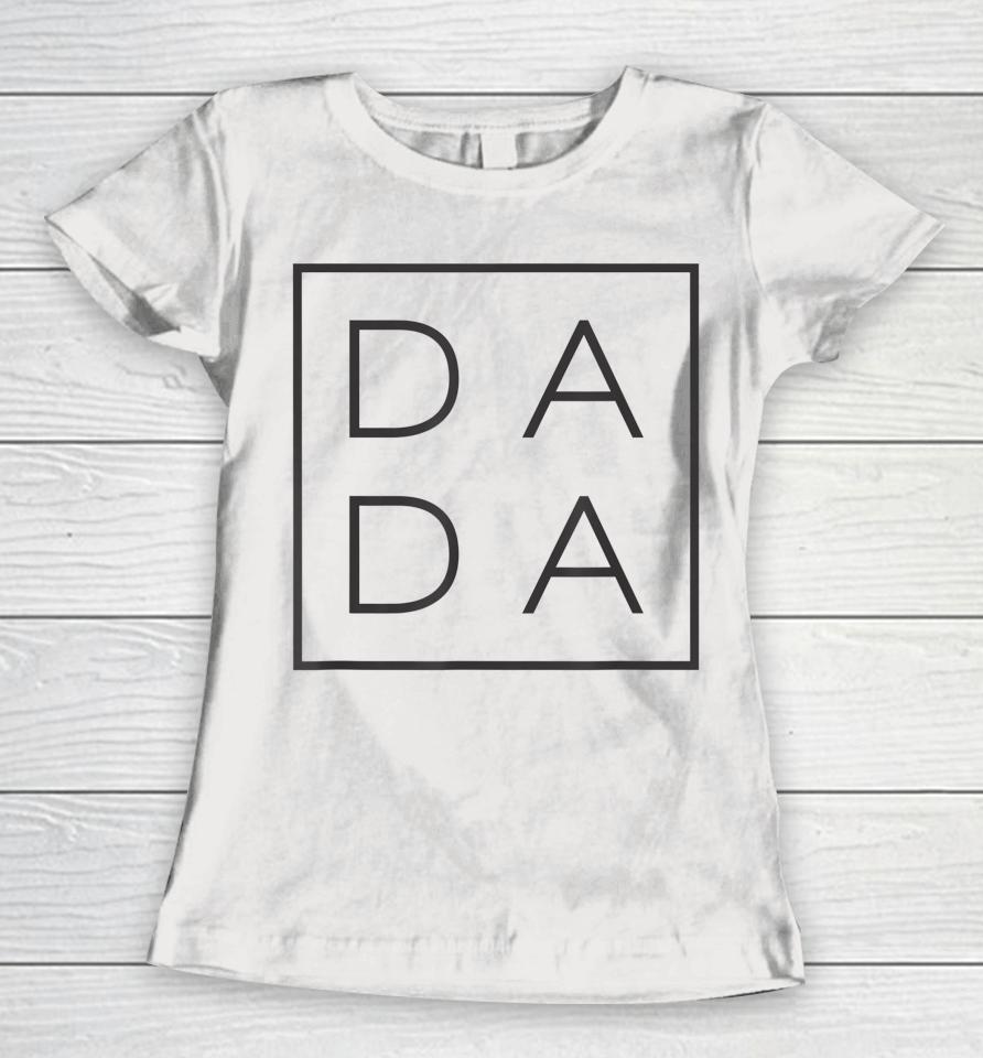 Father's Day For New Dad Him Papa Grandpa Funny Dada Women T-Shirt