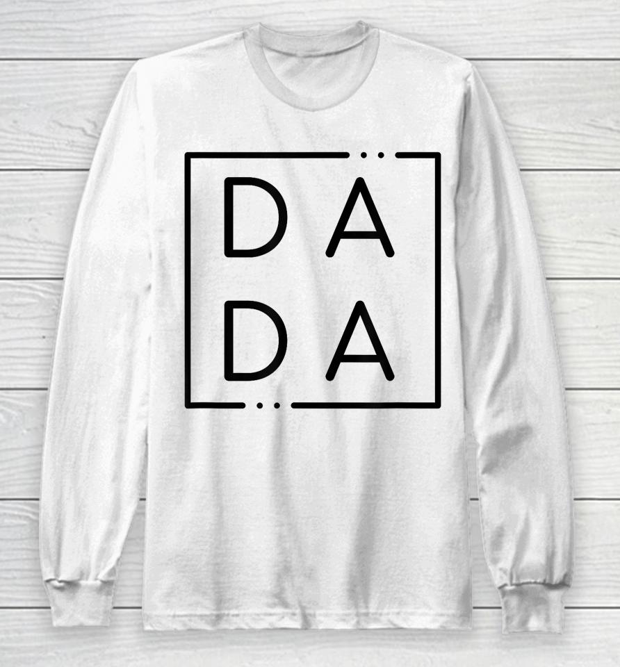 Father's Day For New Dad, Him, Papa, Grandpa Funny Dada Long Sleeve T-Shirt