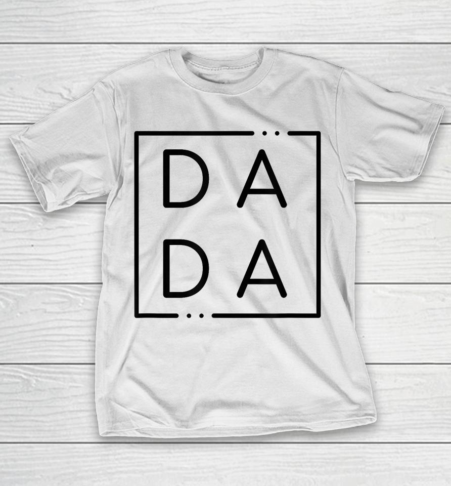 Father's Day For New Dad, Him, Papa, Grandpa Funny Dada T-Shirt