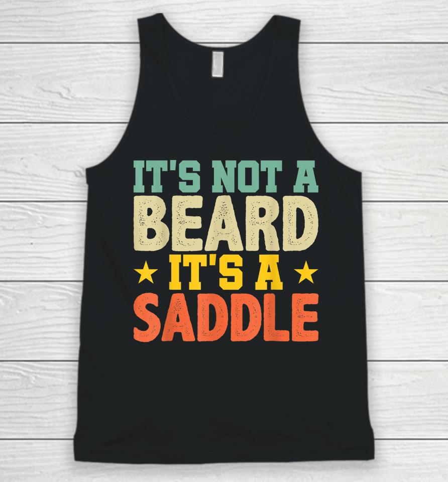 Fathers Day Gift Not Just A Beard Its A Saddle Gifts For Men Unisex Tank Top