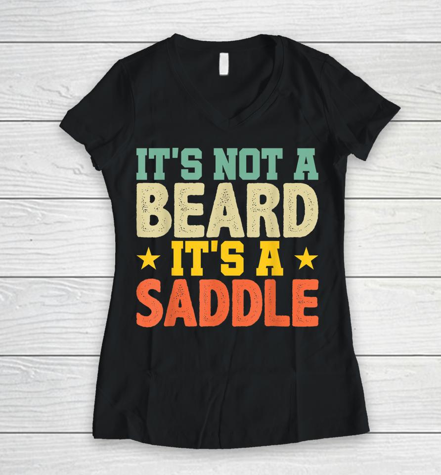 Fathers Day Gift Not Just A Beard Its A Saddle Gifts For Men Women V-Neck T-Shirt