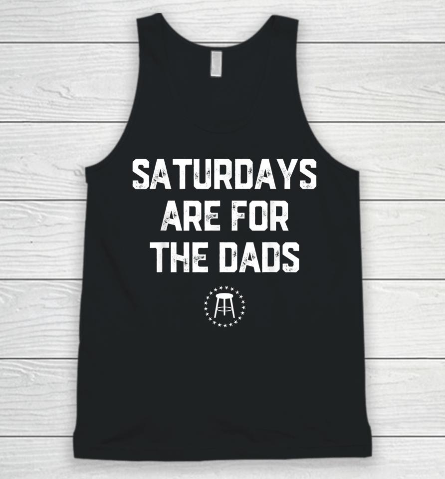 Father's Day New Dad Gift Saturdays Are For The Dads Unisex Tank Top