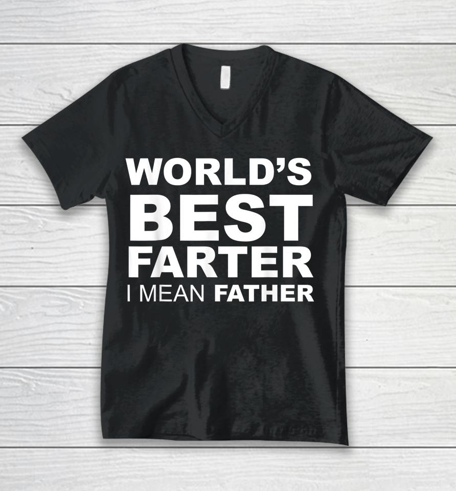 Father's Day World's Best Farter I Mean Father Unisex V-Neck T-Shirt