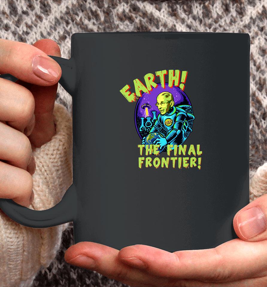 Fauci Alien Ufo Earth The Final Frontier Coffee Mug
