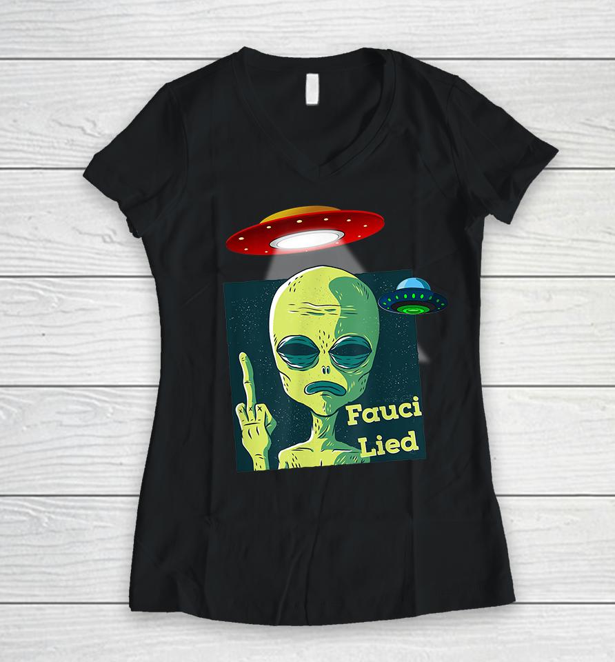 Fauci Alien Ufo Fuck Fauci Lied Women V-Neck T-Shirt