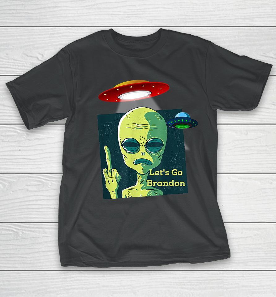 Fauci Alien Ufo Fuck Let's Go Brandon T-Shirt