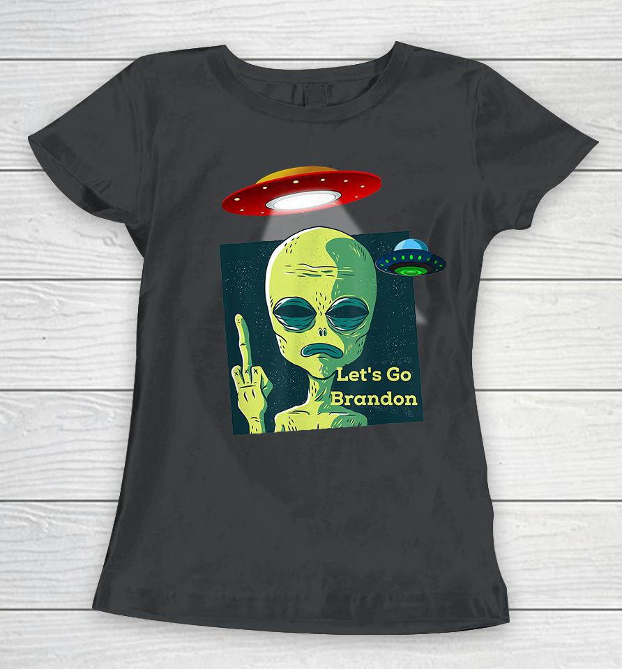 Fauci Alien Ufo Fuck Let's Go Brandon Women T-Shirt