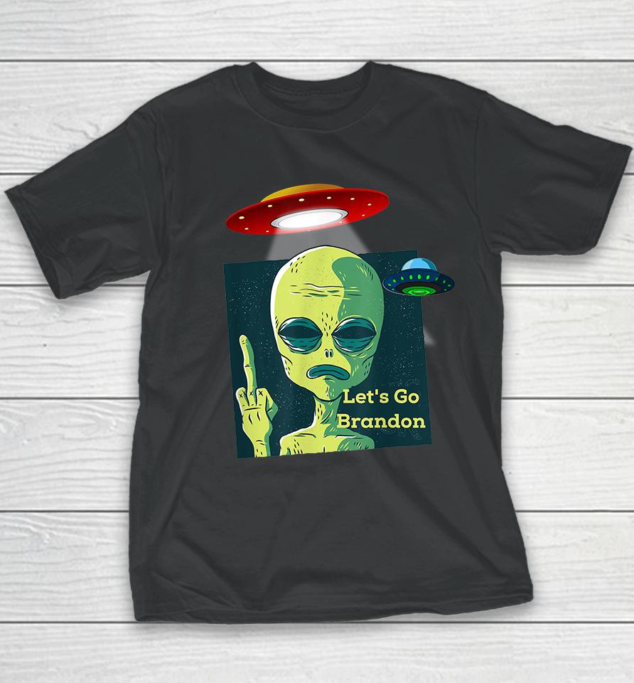 Fauci Alien Ufo Fuck Let's Go Brandon Youth T-Shirt