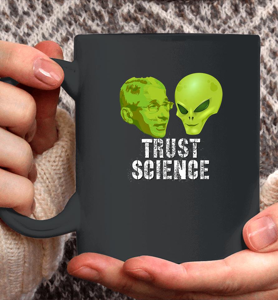 Fauci Alien Ufo Trust Science Coffee Mug