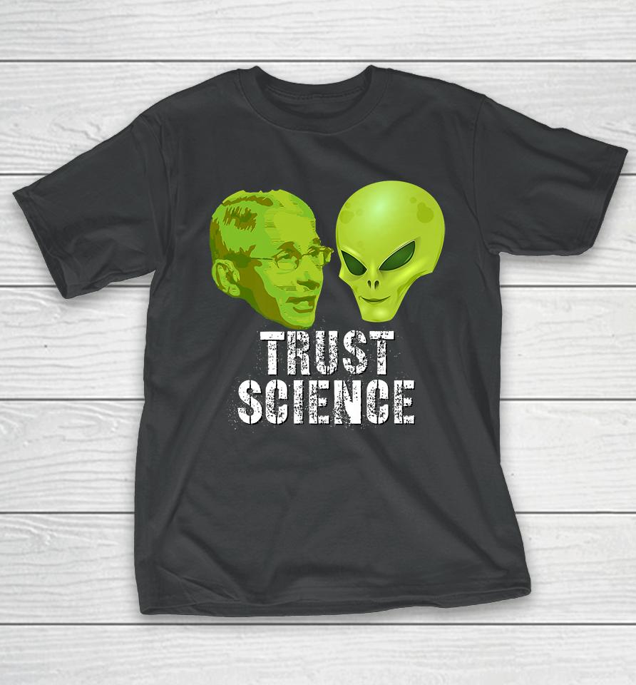 Fauci Alien Ufo Trust Science T-Shirt
