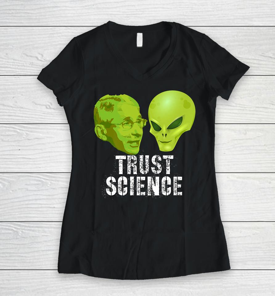 Fauci Alien Ufo Trust Science Women V-Neck T-Shirt