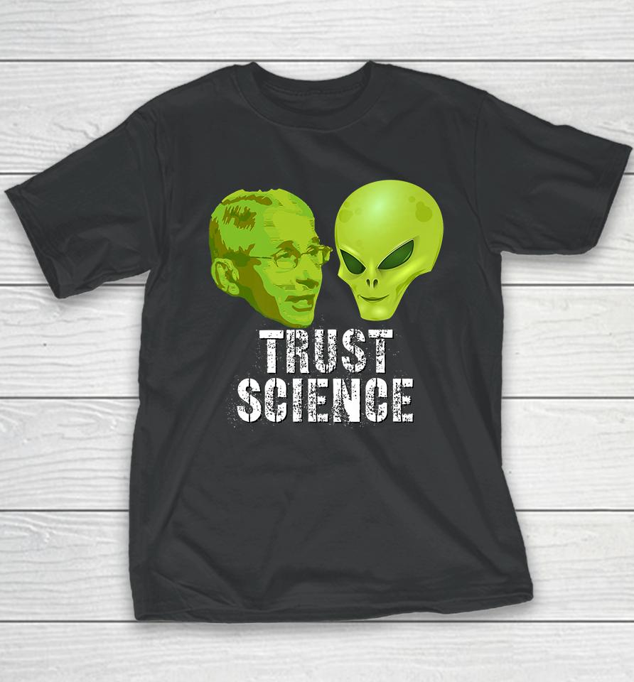 Fauci Alien Ufo Trust Science Youth T-Shirt