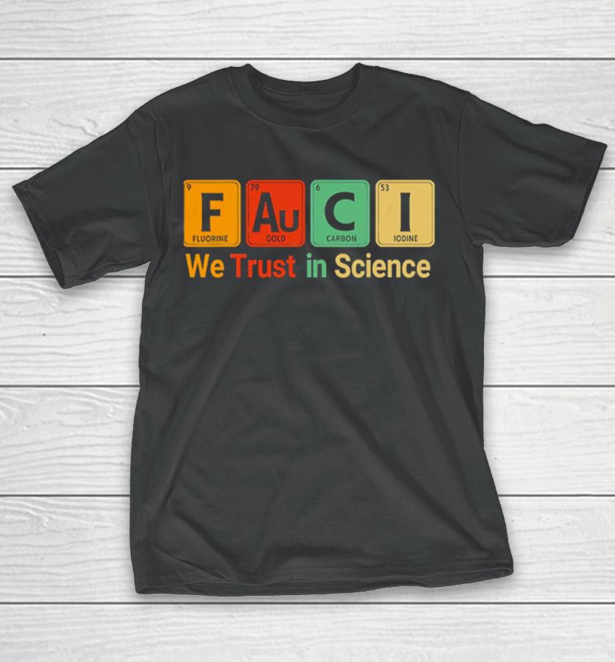 Fauci We Trust In Science Not Morons Periodic Table T-Shirt
