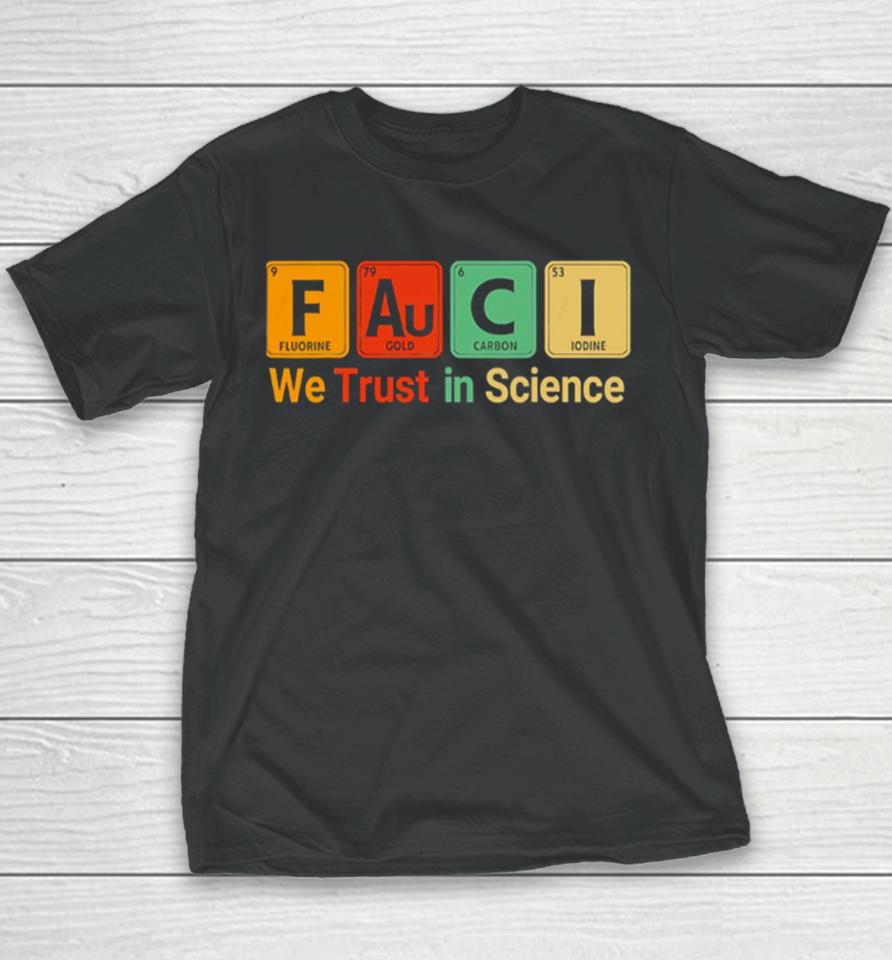 Fauci We Trust In Science Not Morons Periodic Table Youth T-Shirt
