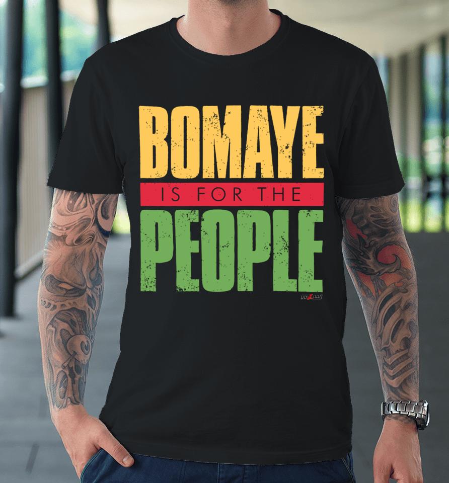 Faye Jackson Wearing Mlw Bomaye Is For The People Premium T-Shirt