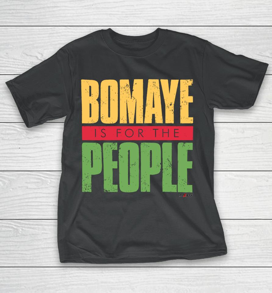 Faye Jackson Wearing Mlw Bomaye Is For The People T-Shirt