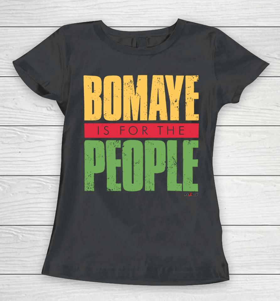 Faye Jackson Wearing Mlw Bomaye Is For The People Women T-Shirt