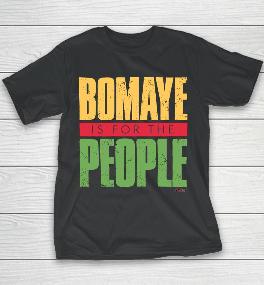 Faye Jackson Wearing Mlw Bomaye Is For The People Youth T-Shirt