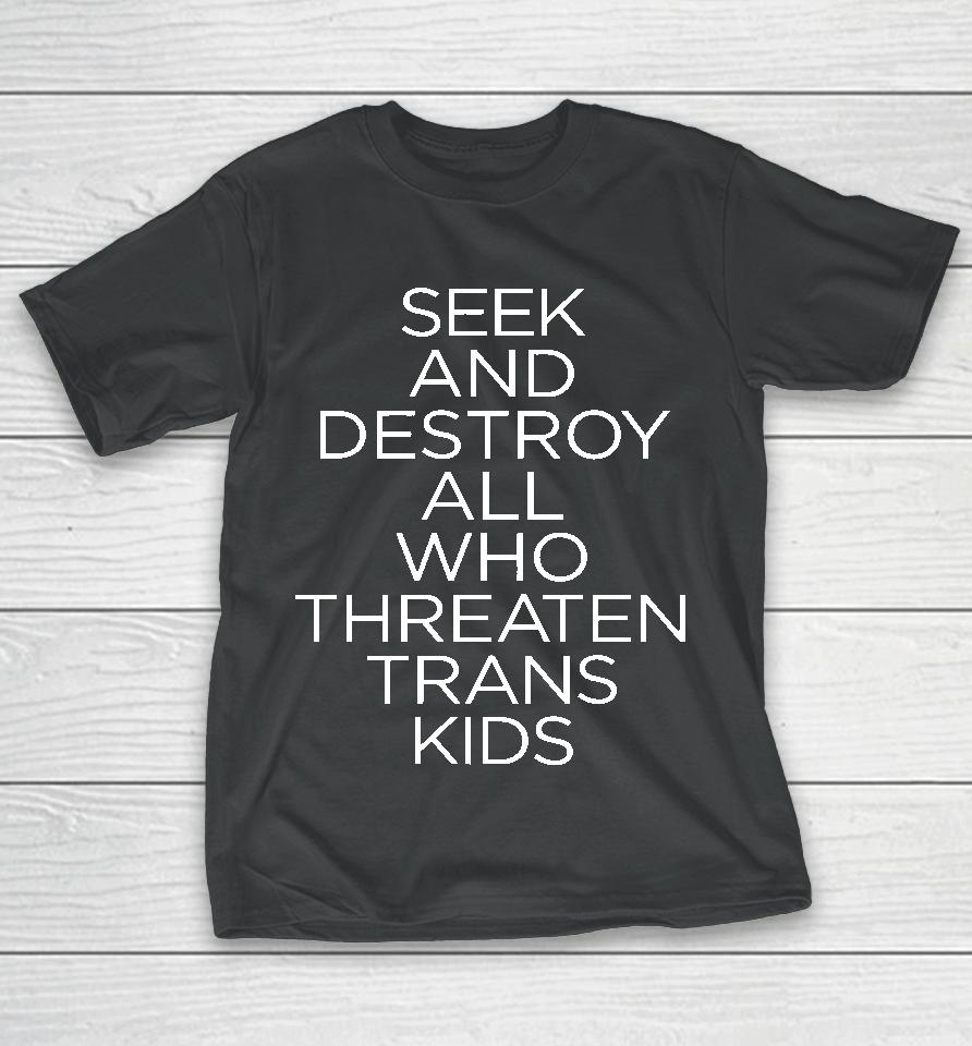 Faze Emhoff Seek And Destroy All Who Threaten Trans Kids T-Shirt