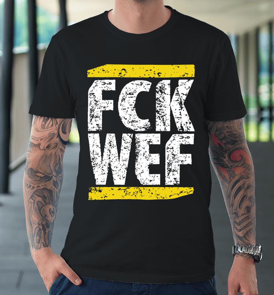 Fck Wef Premium T-Shirt