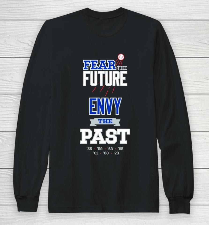 Fear The Future Envy The Past Long Sleeve T-Shirt