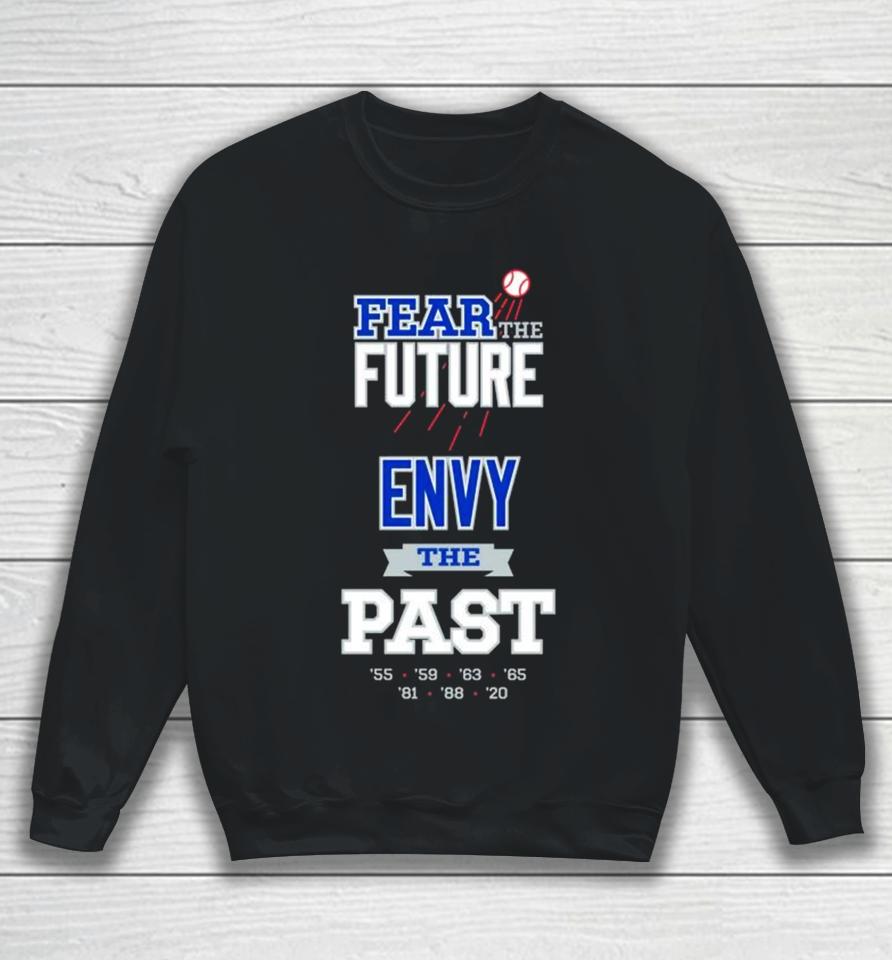 Fear The Future Envy The Past Sweatshirt