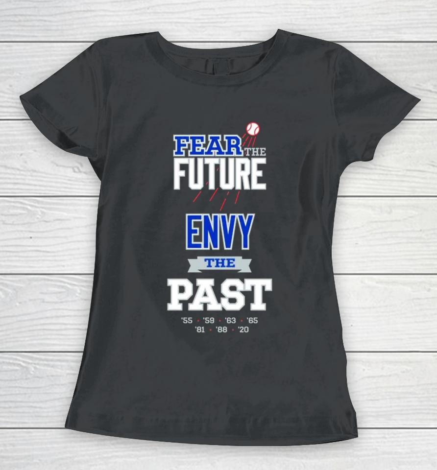 Fear The Future Envy The Past Women T-Shirt