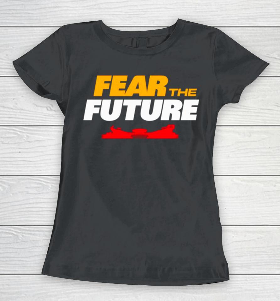 Fear The Future Kansas City Chiefs Football Women T-Shirt