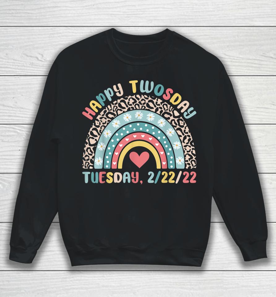 February 2Nd 2022 2-22-22 School Rainbow Happy Twosday 2022 Sweatshirt