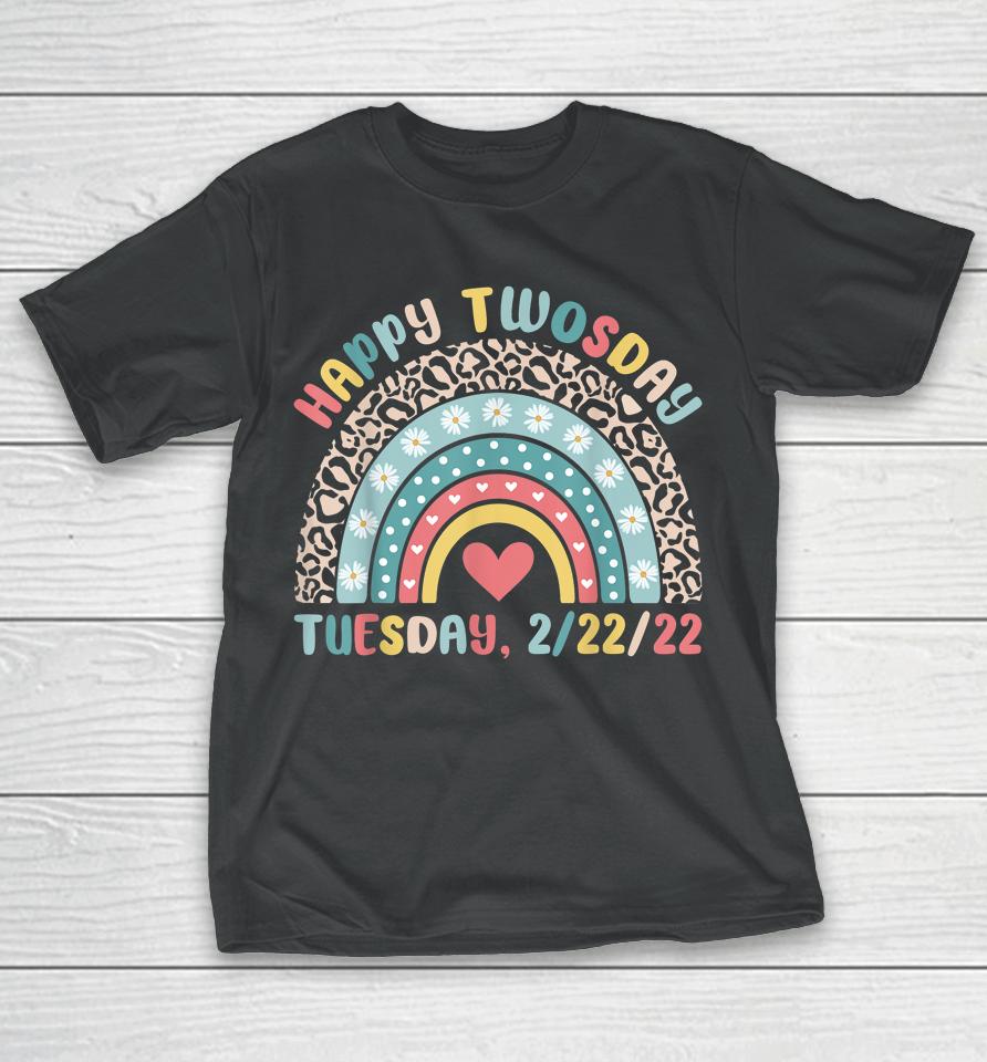February 2Nd 2022 2-22-22 School Rainbow Happy Twosday 2022 T-Shirt