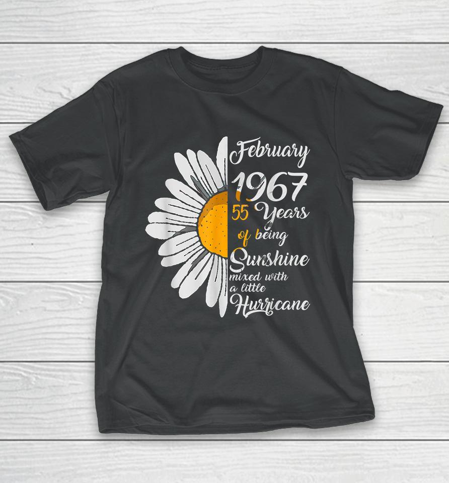 February Girl 1967 55 Years Of Being Sunshine Mixed With A Little Hurricane 55Th Birthday Gift T-Shirt