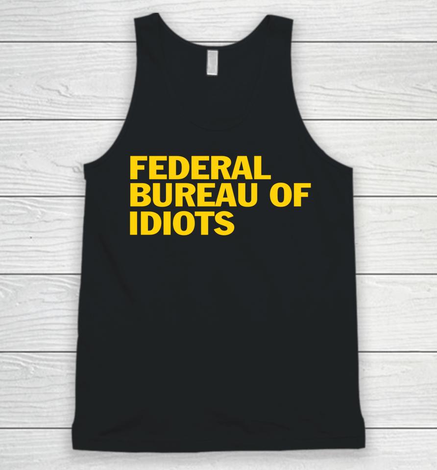Federal Bureau Of Idiots Unisex Tank Top