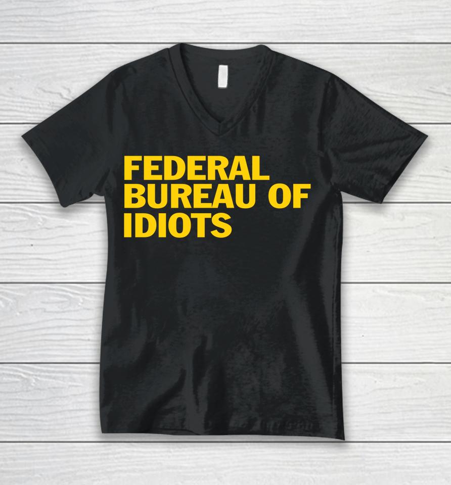 Federal Bureau Of Idiots Unisex V-Neck T-Shirt