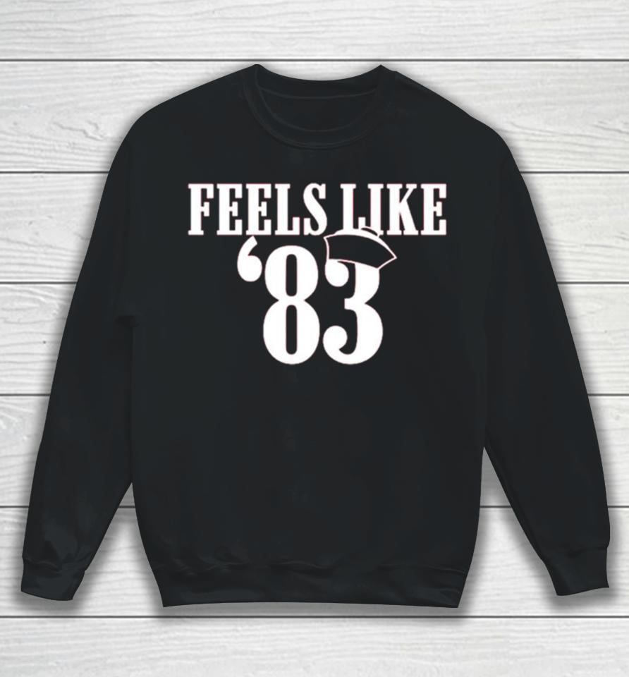 Feels Like ’83 Sweatshirt