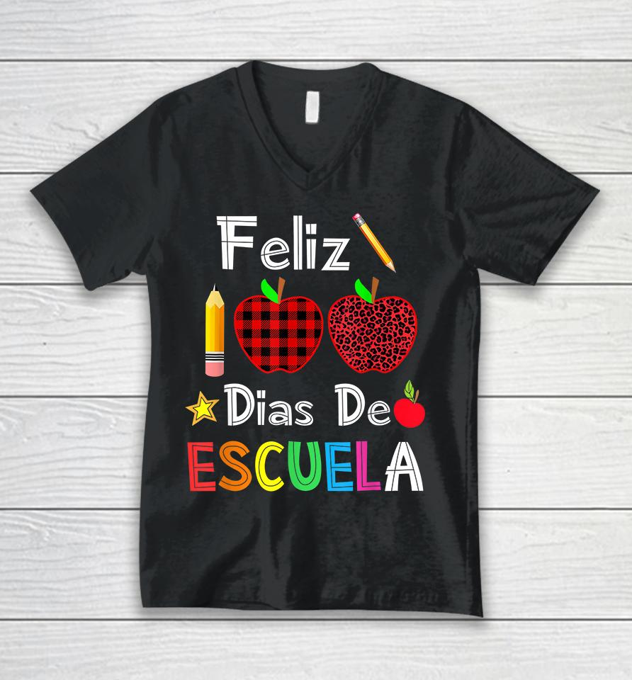 Feliz 100 Dias De Escuela Spanish Happy 100Th Day Of School Unisex V-Neck T-Shirt