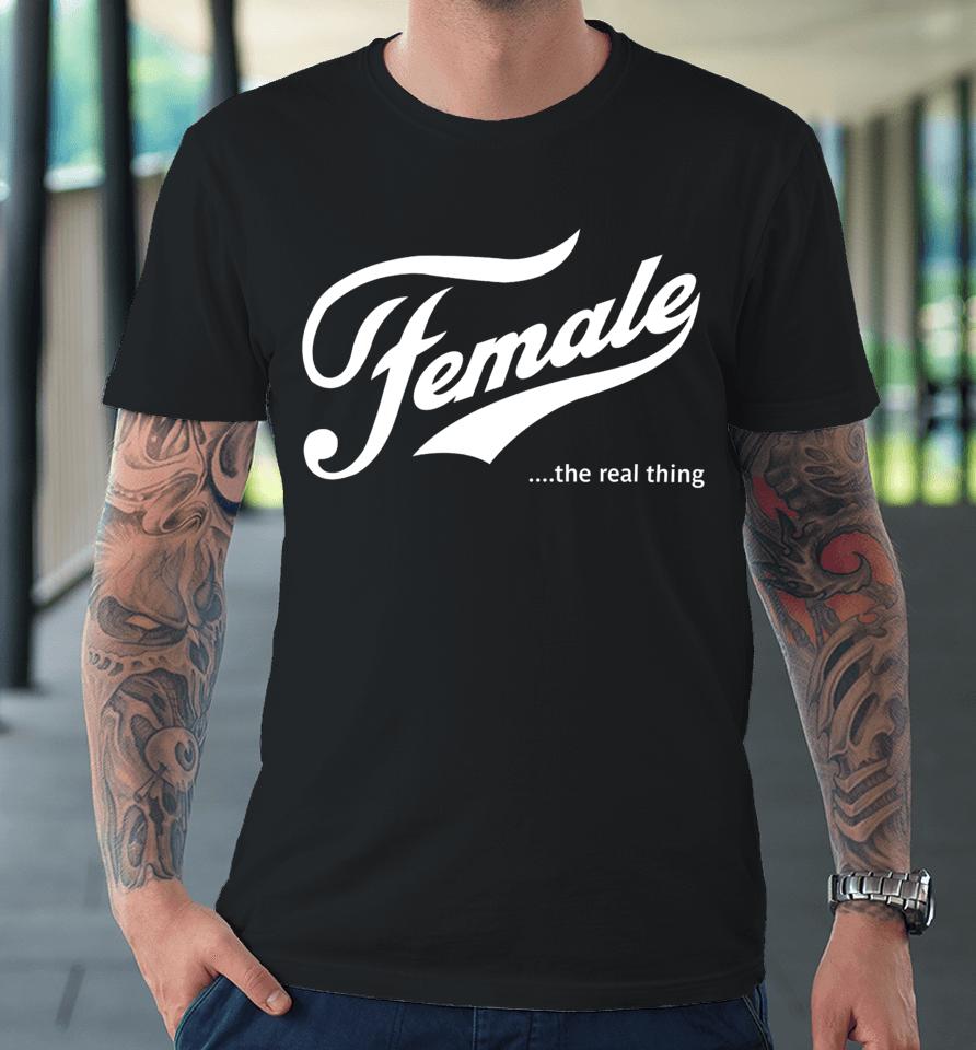 Female The Real Thing Premium T-Shirt
