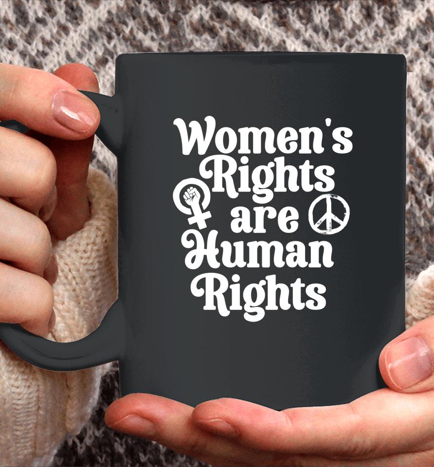Feminist Women's Equality Rights Are Human Rights Coffee Mug