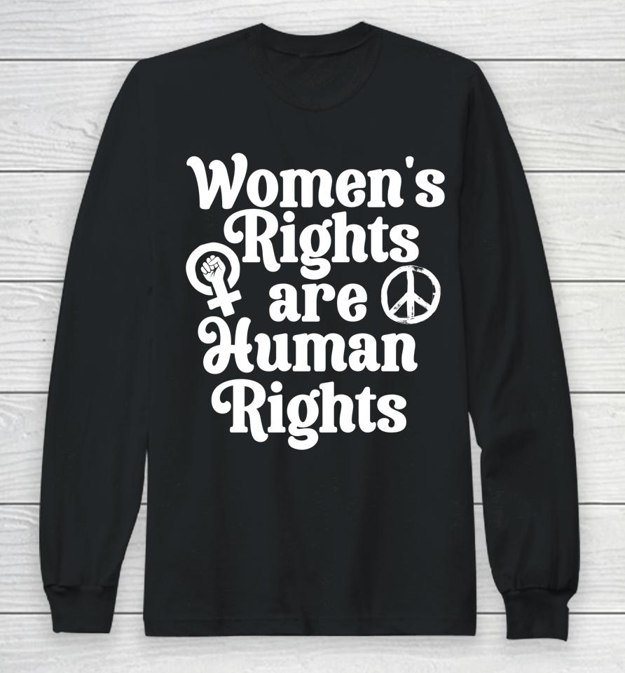 Feminist Women's Equality Rights Are Human Rights Long Sleeve T-Shirt